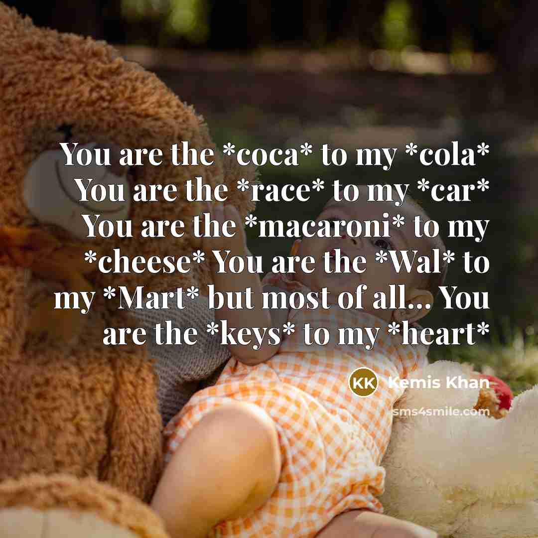 “You are the *coca* to my *cola* You are the…” quote by Kemis Khan