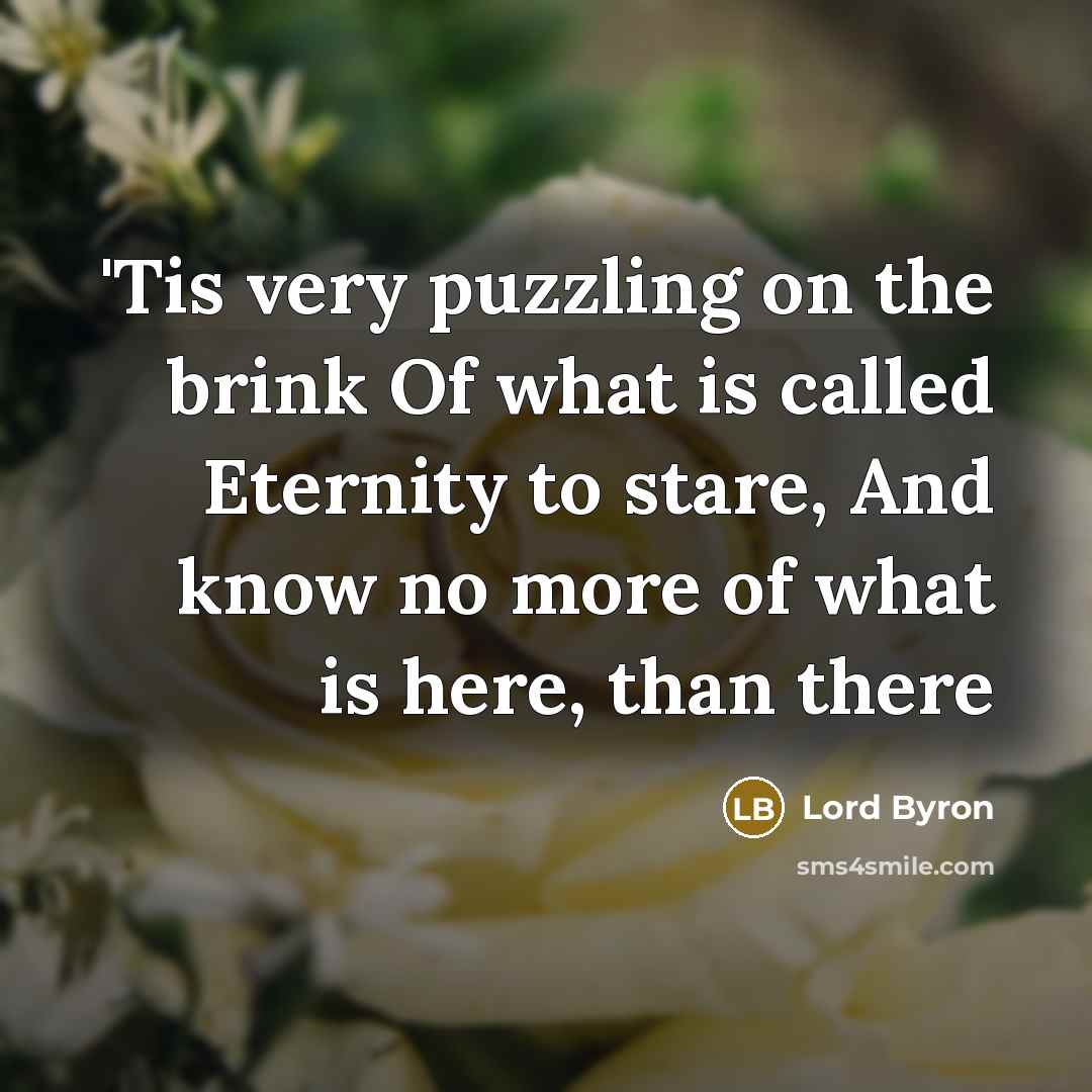 “'Tis very puzzling on the brink Of what is called…” quote by Lord Byron