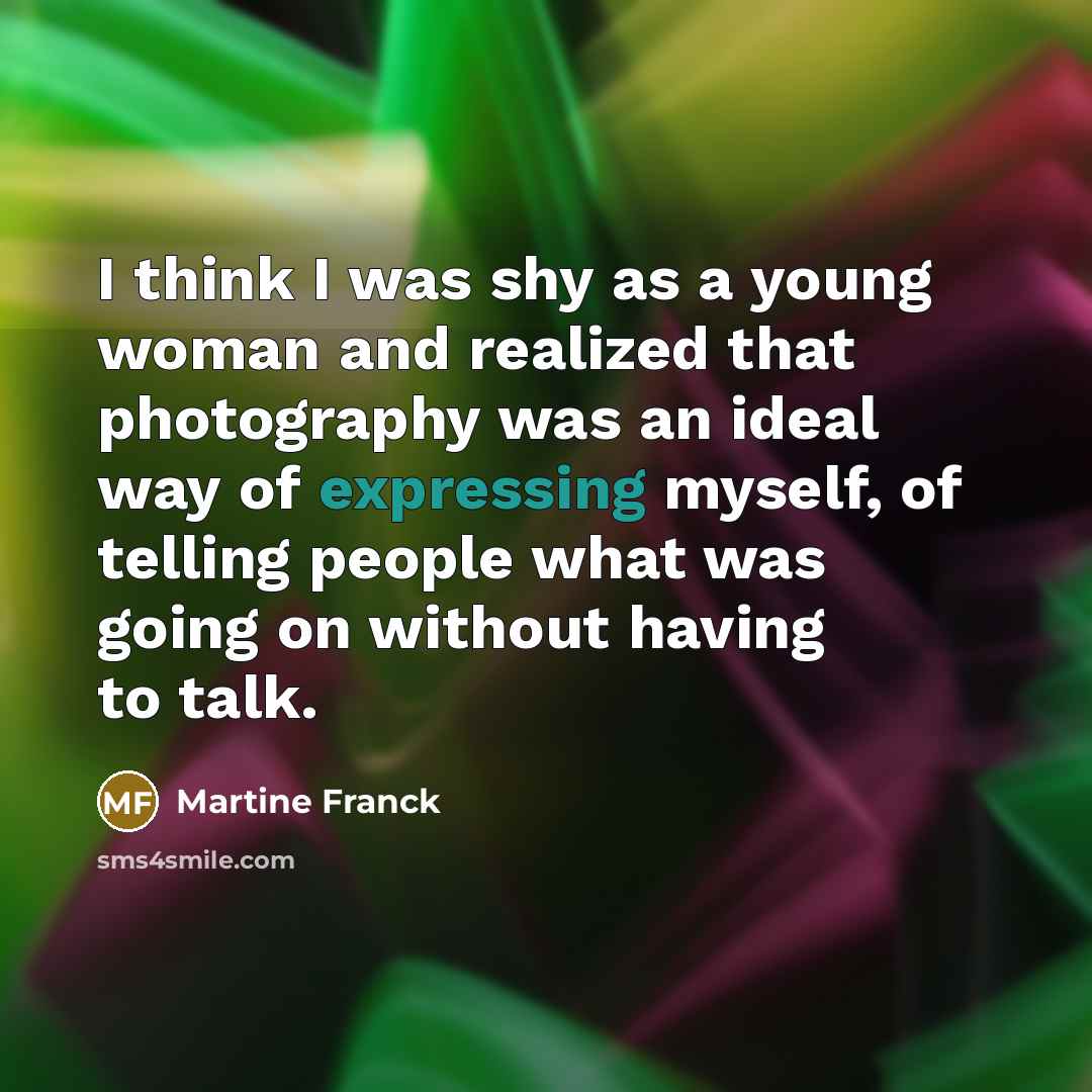 “I think I was shy as a young woman and…” quote by Martine Franck