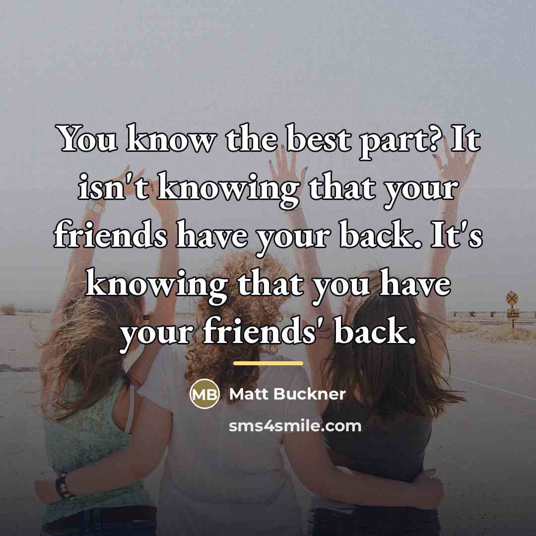 “You know the best part? It isn't knowing that your…” quote by Matt Buckner