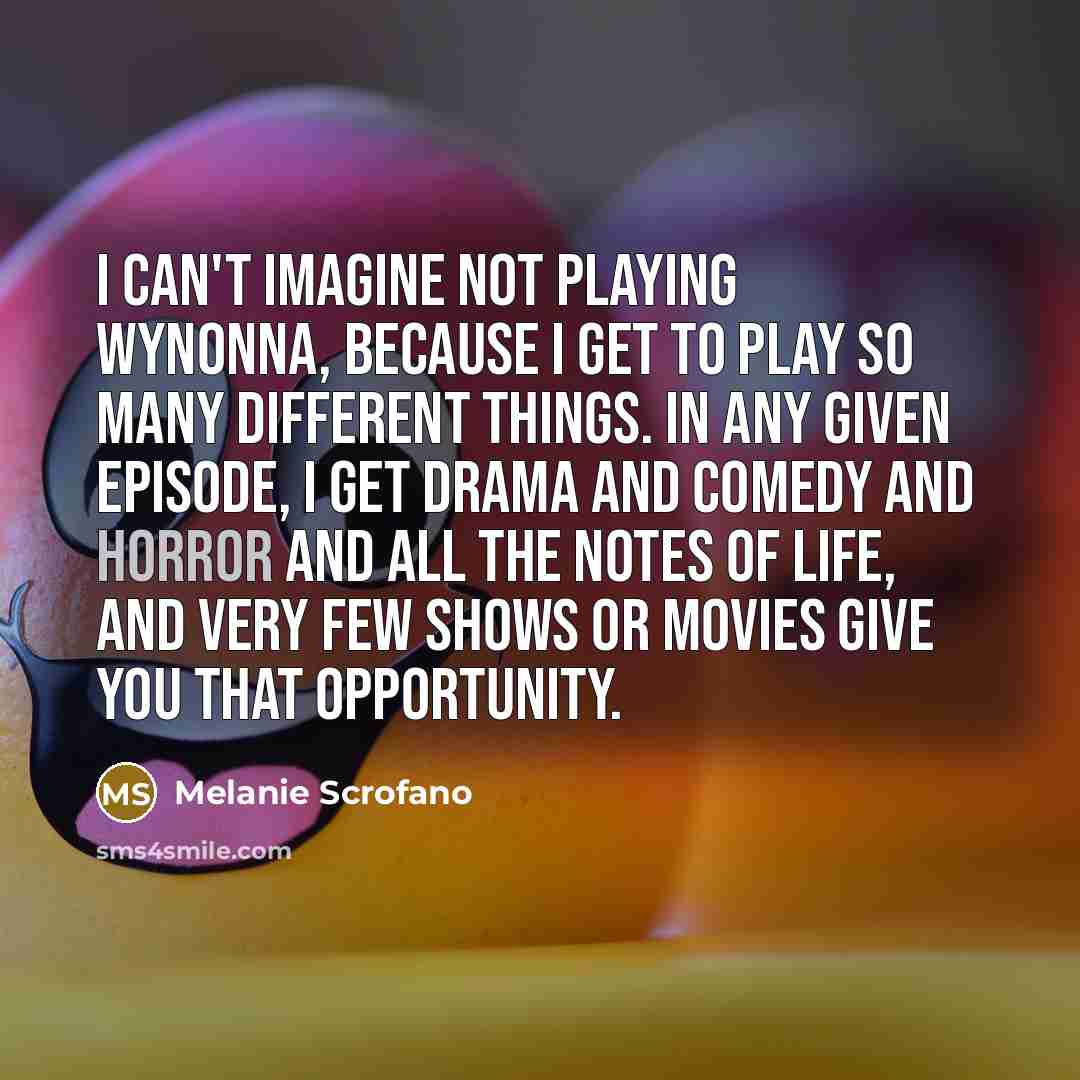 “I can't imagine not playing Wynonna, because I get to…” quote by Melanie Scrofano