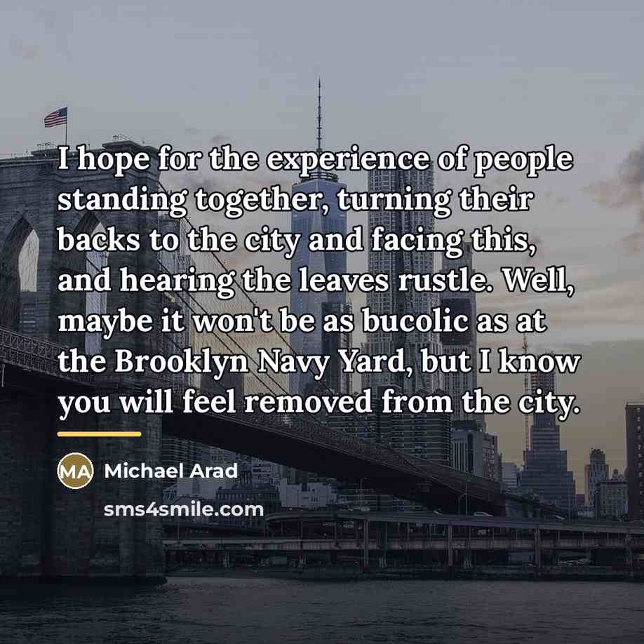 “I hope for the experience of people standing together, turning…” quote by Michael Arad