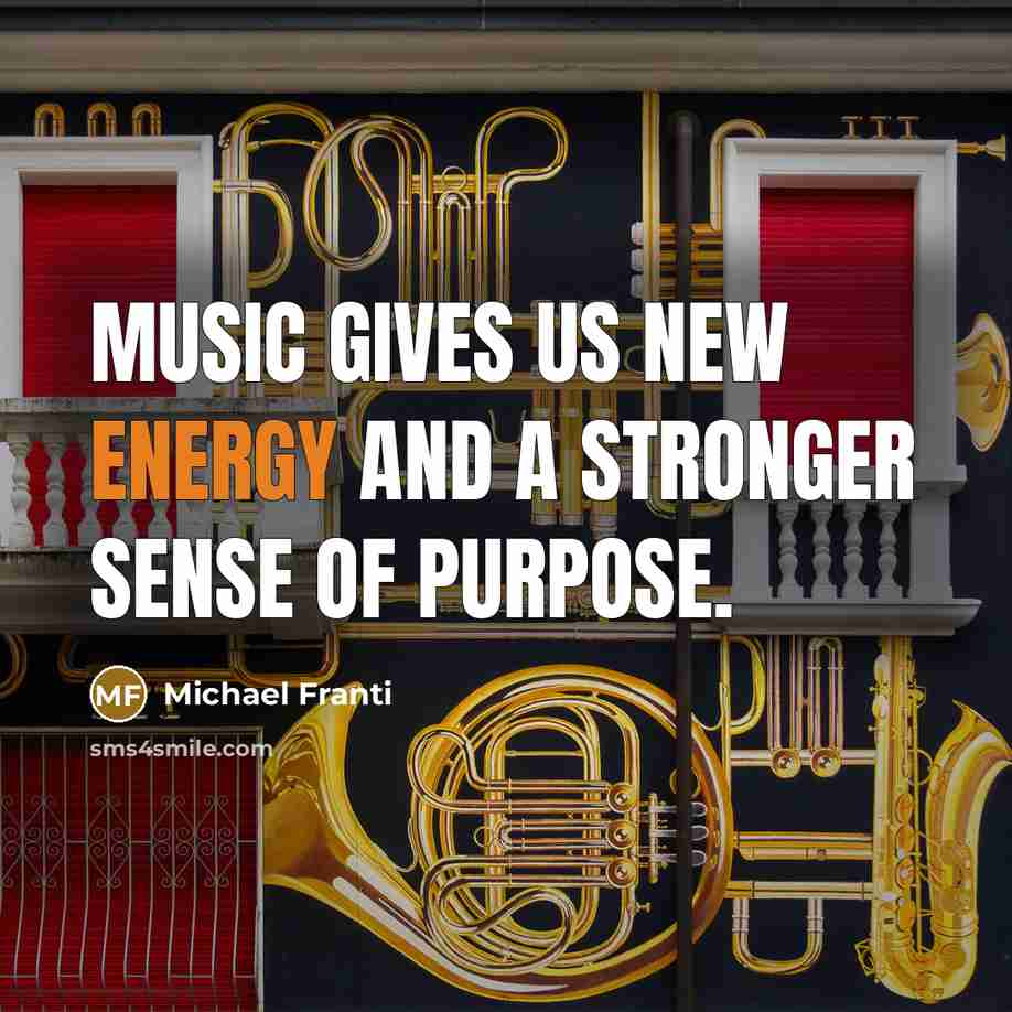 “Music gives us new energy and a stronger sense of…” quote by Michael Franti