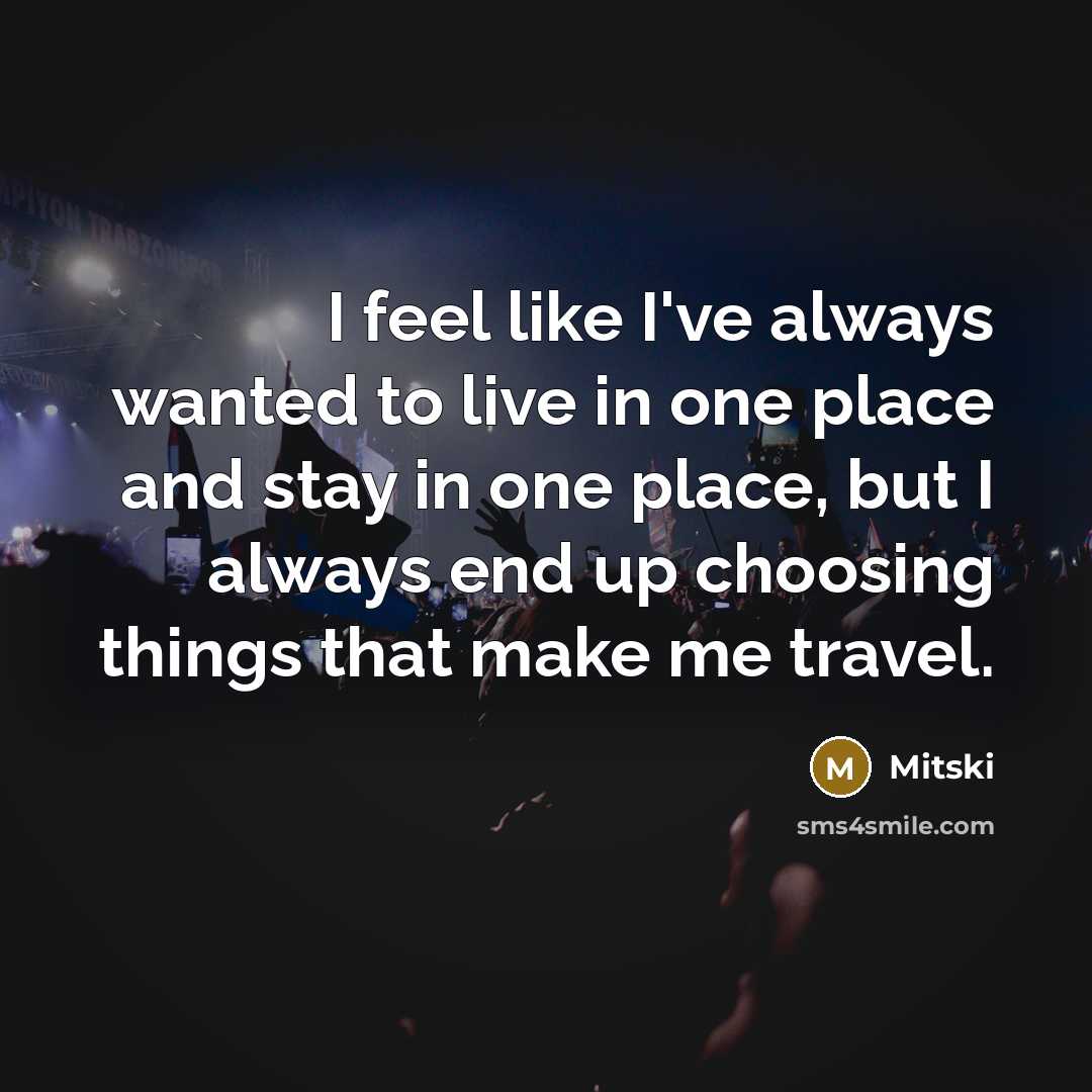 “I feel like I've always wanted to live in one…” quote by Mitski