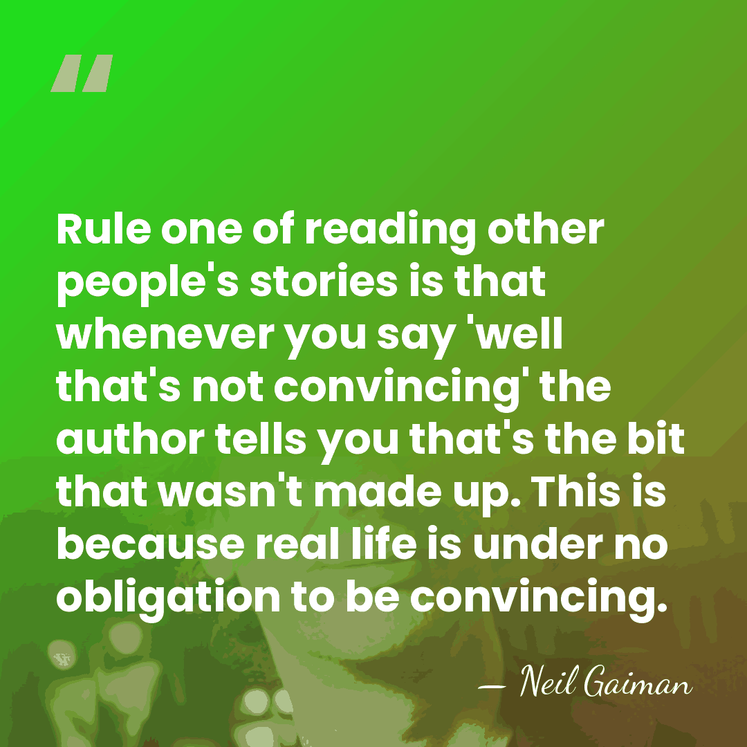 Rule one of reading other people's stories is that whenever you say&hellip; - Neil Gaiman