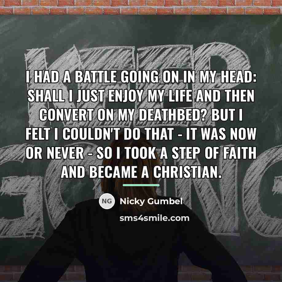 “I had a battle going on in my head: shall…” quote by Nicky Gumbel