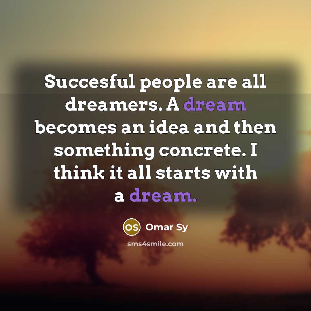 “Succesful people are all dreamers. A dream becomes an idea…” quote by Omar Sy