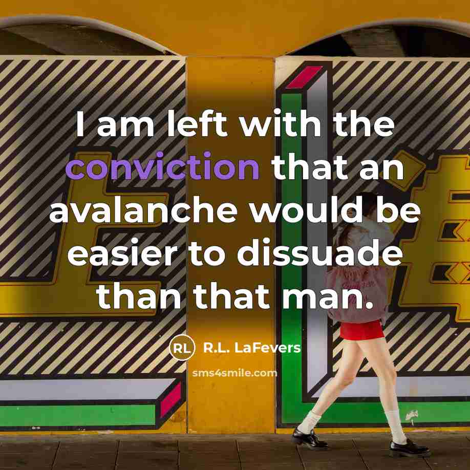“I am left with the conviction that an avalanche would…” quote by R.L. LaFevers