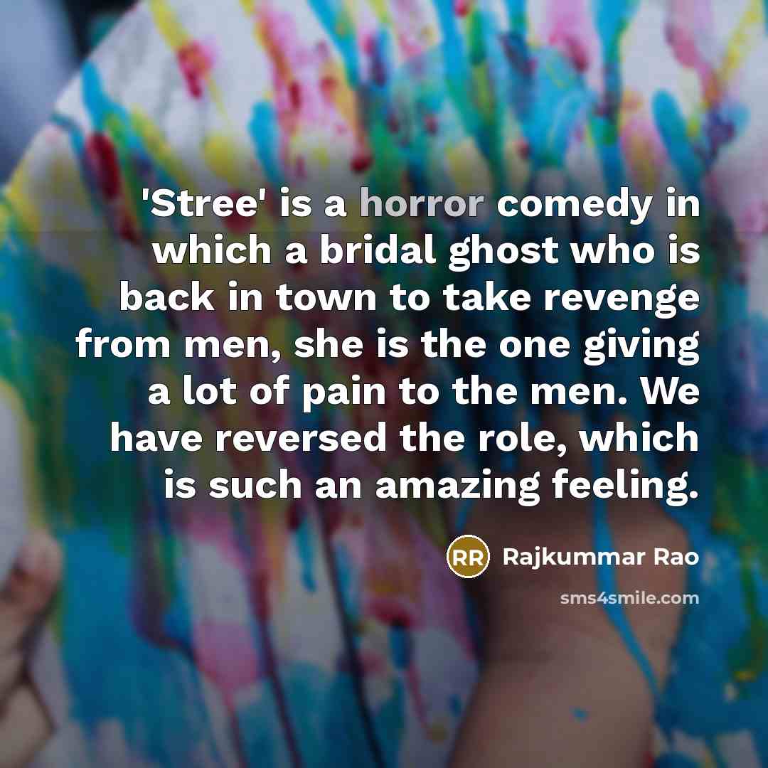 “'Stree' is a horror comedy in which a bridal ghost…” quote by Rajkummar Rao