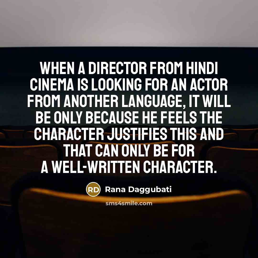 “When a director from Hindi cinema is looking for an…” quote by Rana Daggubati