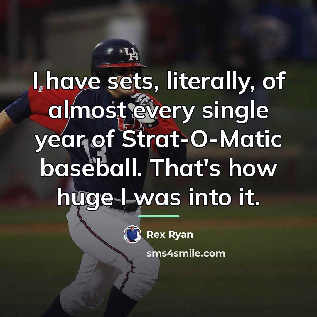 “I have sets, literally, of almost every single year of…” quote by Rex Ryan