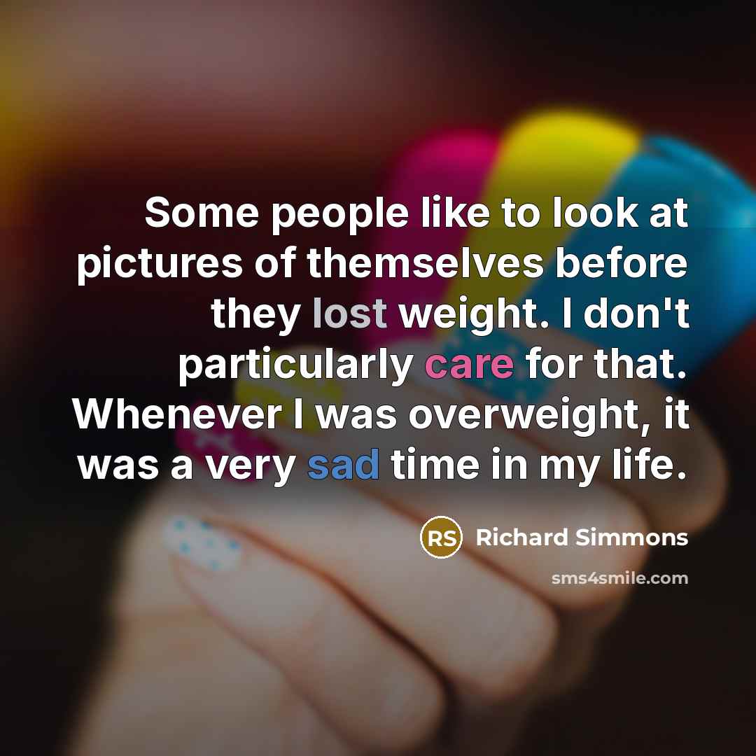 “Some people like to look at pictures of themselves before…” quote by Richard Simmons