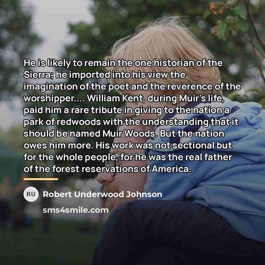“He is likely to remain the one historian of the…” quote by Robert Underwood Johnson