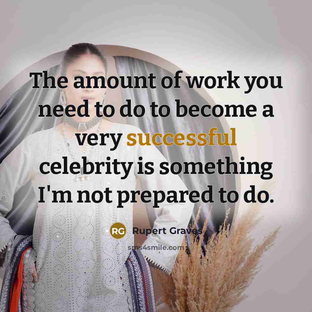 “The amount of work you need to do to become…” quote by Rupert Graves