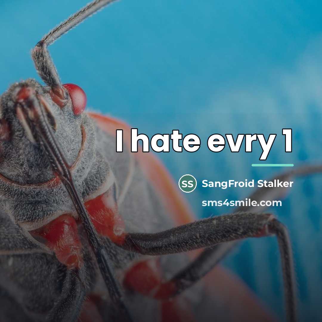 “I hate evry 1…” quote by SangFroid Stalker