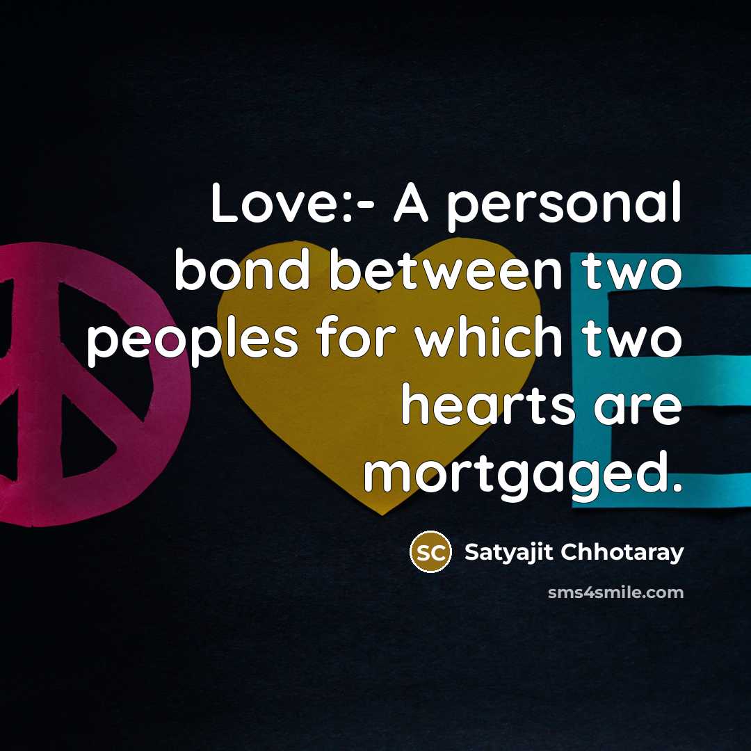 “Love:- A personal bond between two peoples for which two…” quote by Satyajit Chhotaray