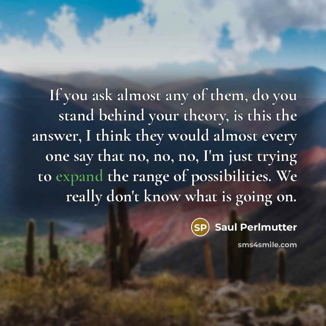 “If you ask almost any of them, do you stand…” quote by Saul Perlmutter