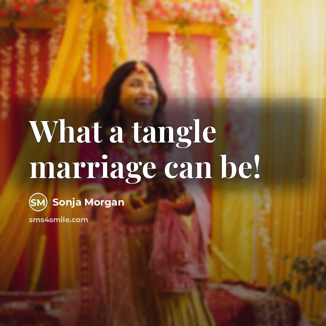 “What a tangle marriage can be!…” quote by Sonja Morgan