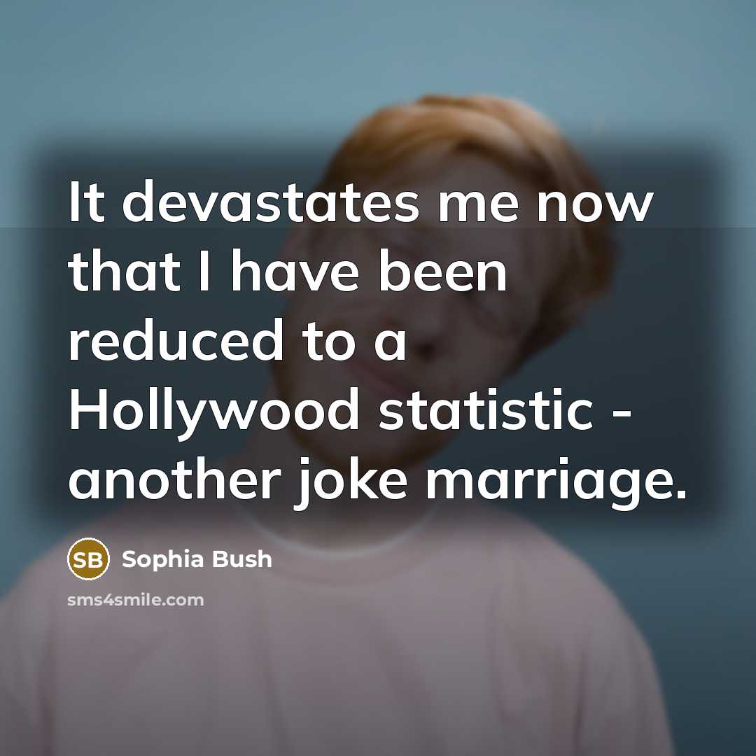 “It devastates me now that I have been reduced to…” quote by Sophia Bush