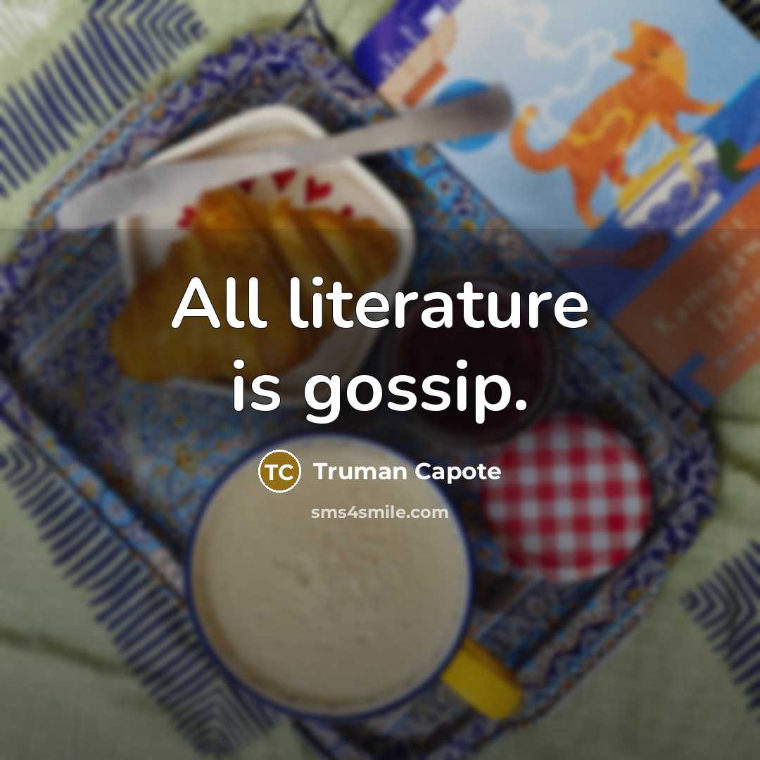 “All literature is gossip.…” quote by Truman Capote
