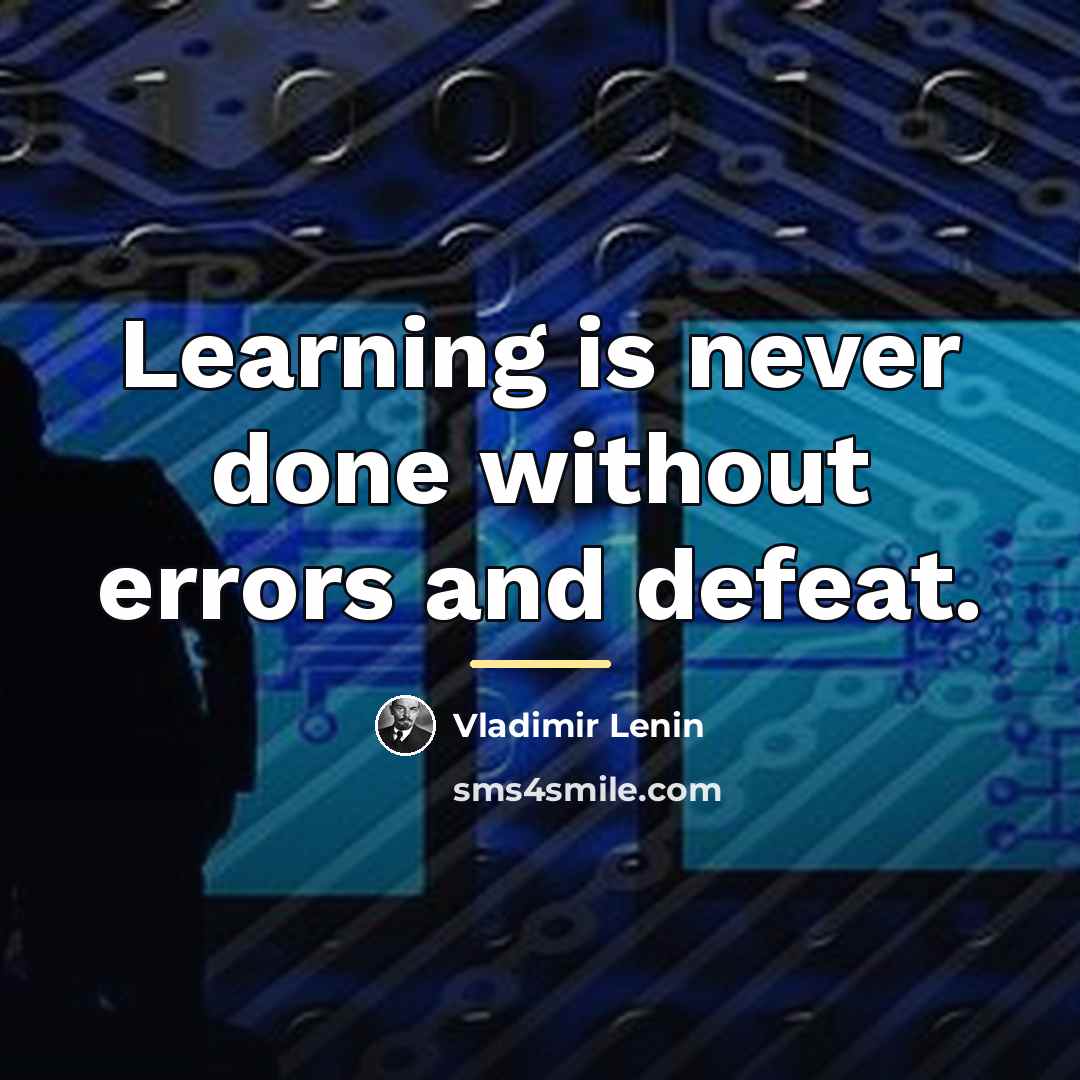 “Learning is never done without errors and defeat.…” quote by Vladimir Lenin
