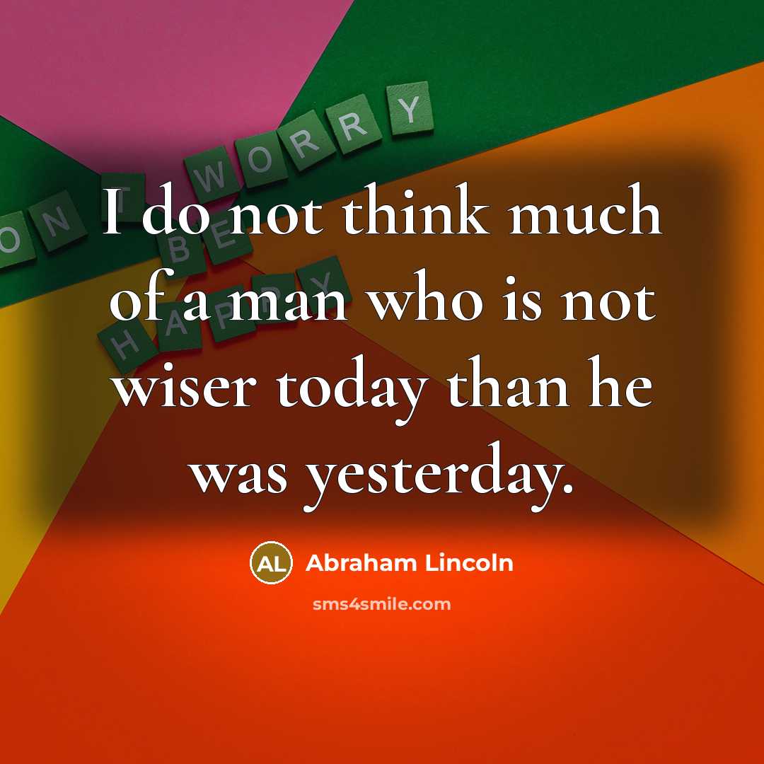“I do not think much of a man who is…” quote by Abraham Lincoln