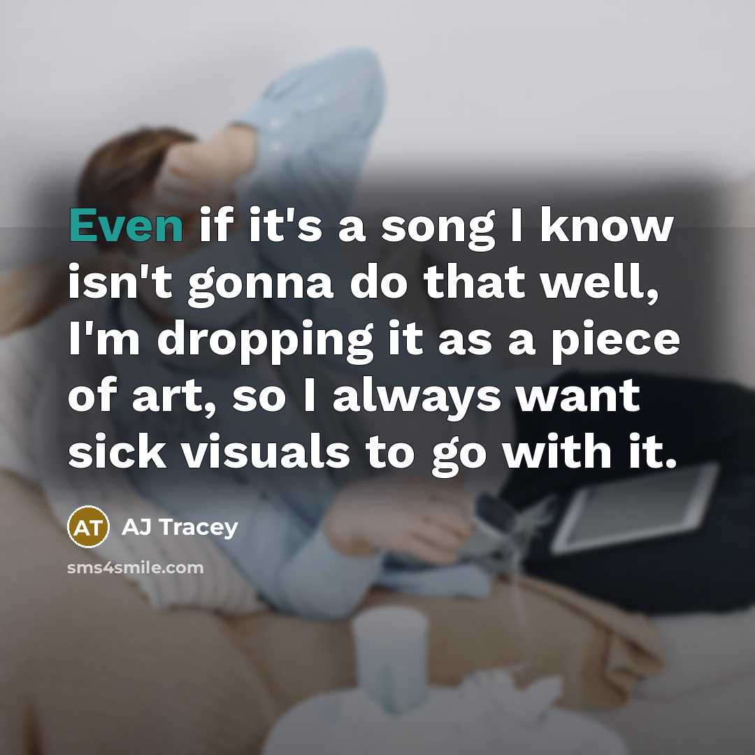 “Even if it's a song I know isn't gonna do…” quote by AJ Tracey
