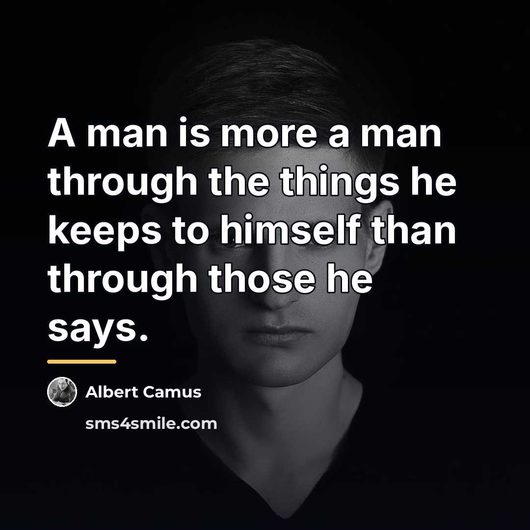 “A man is more a man through the things he…” quote by Albert Camus
