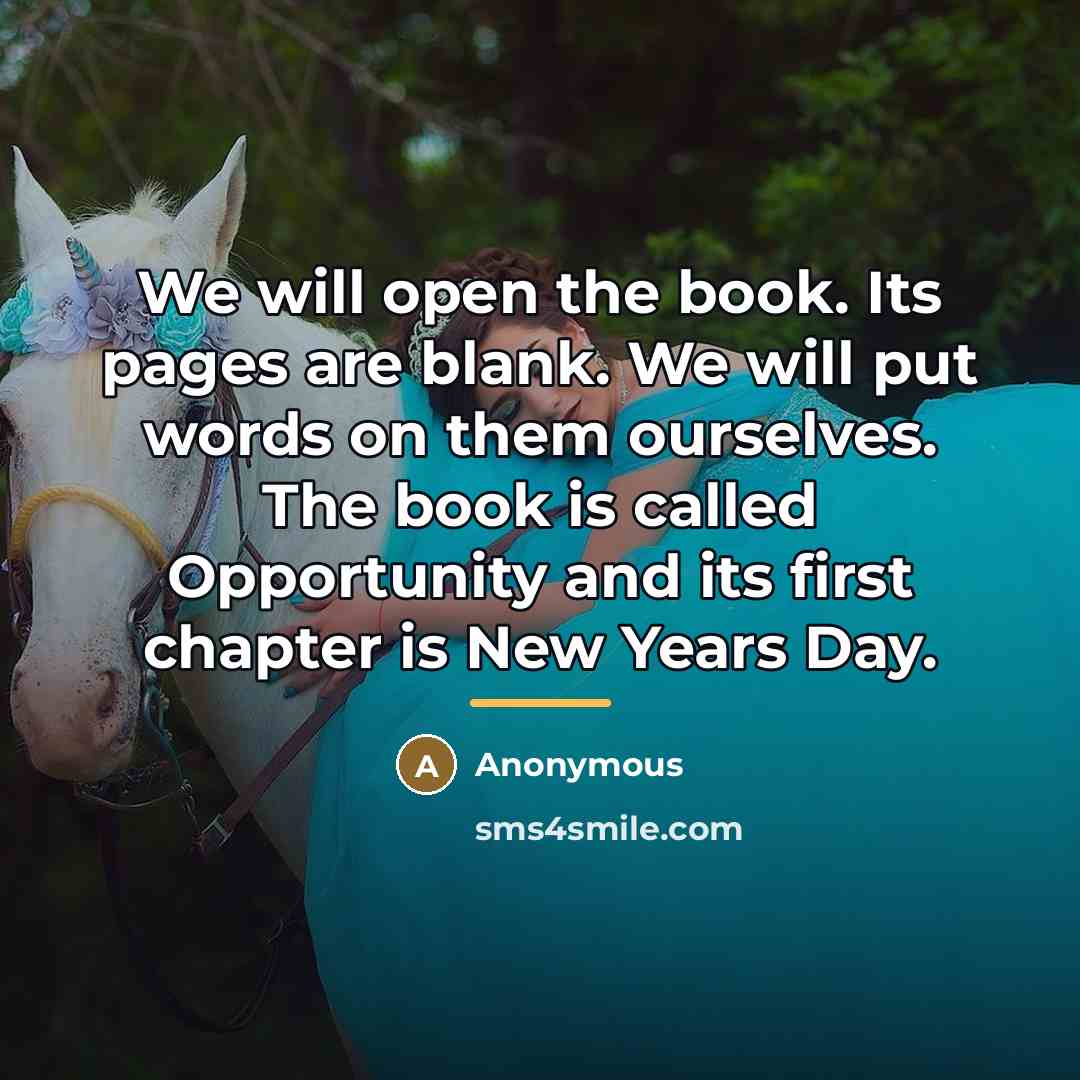 “We will open the book. Its pages are blank. We…” quote by Anonymous