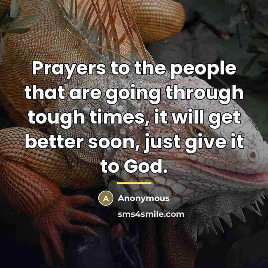 “Prayers to the people that are going through tough times,…” quote by Anonymous