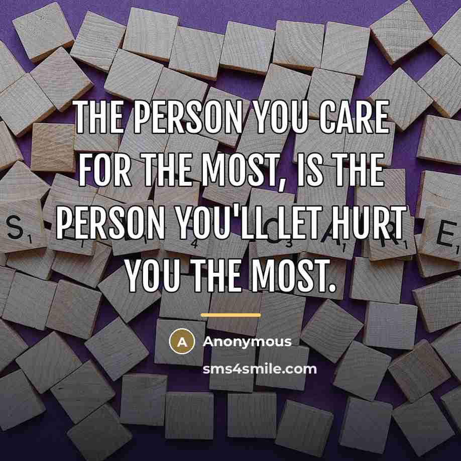 “The person you care for the most, is the person…” quote by Anonymous