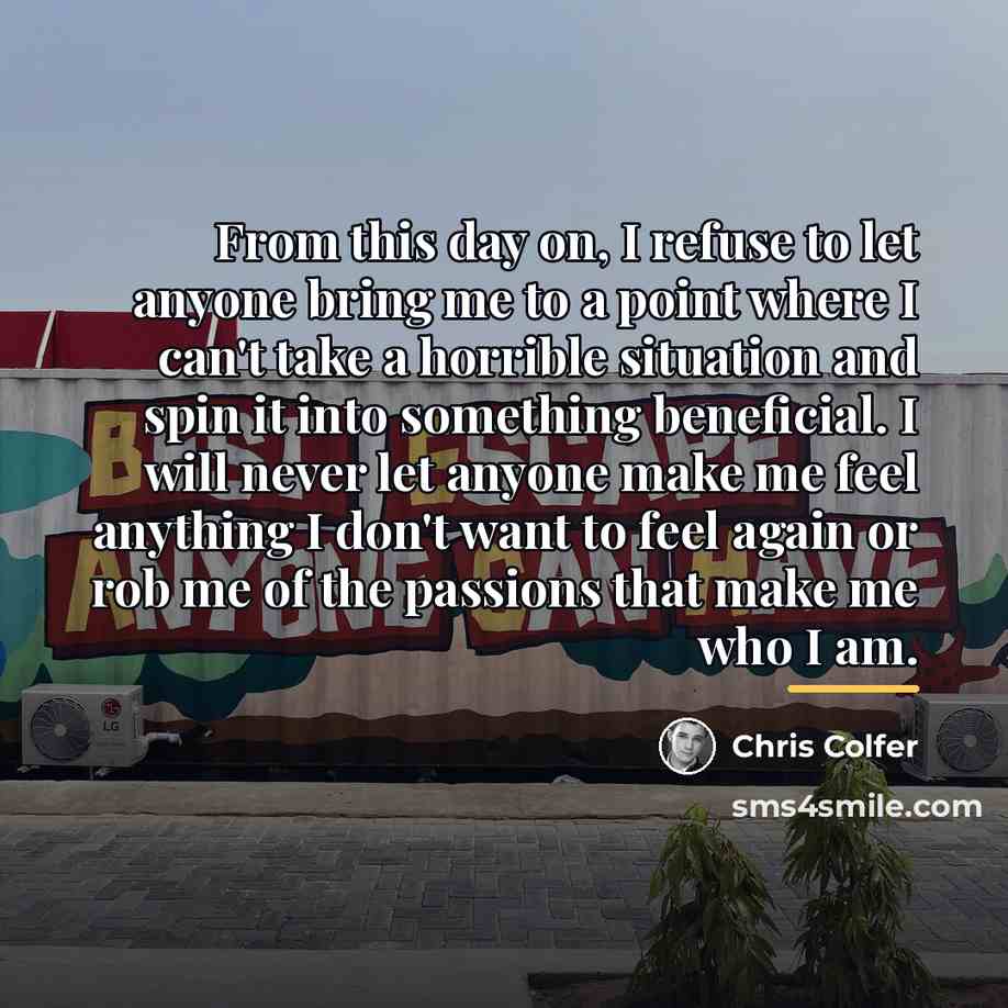 “From this day on, I refuse to let anyone bring…” quote by Chris Colfer