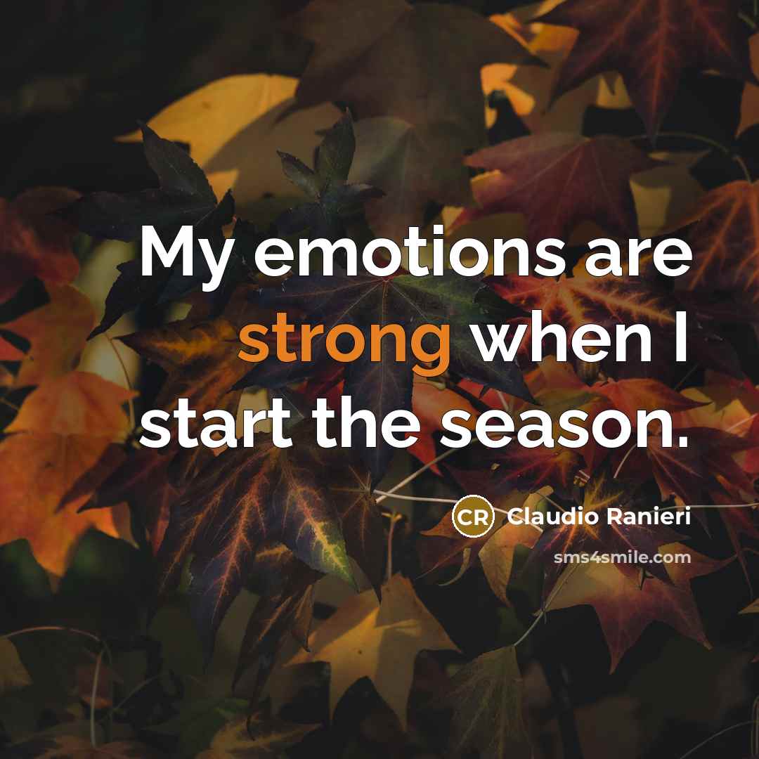 “My emotions are strong when I start the season.…” quote by Claudio Ranieri