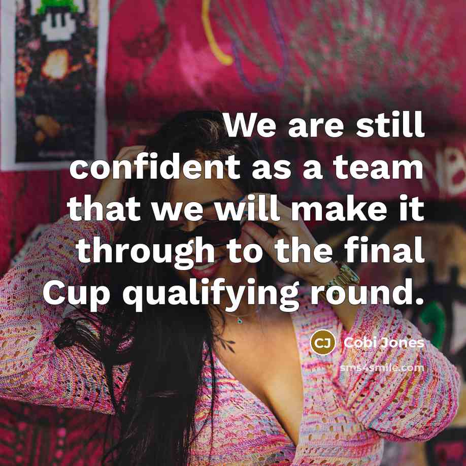 “We are still confident as a team that we will…” quote by Cobi Jones