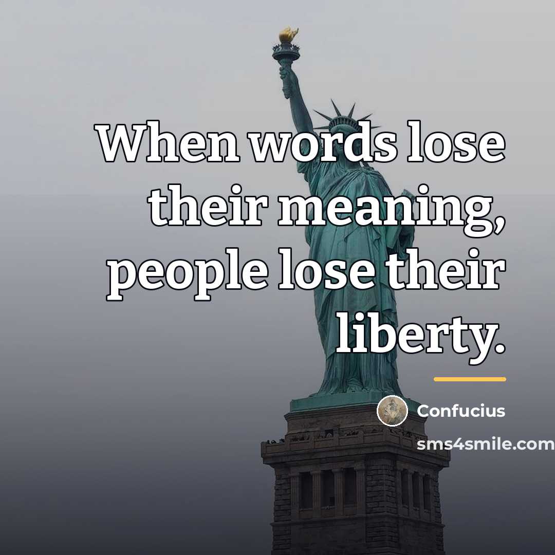 “When words lose their meaning, people lose their liberty.…” quote by Confucius
