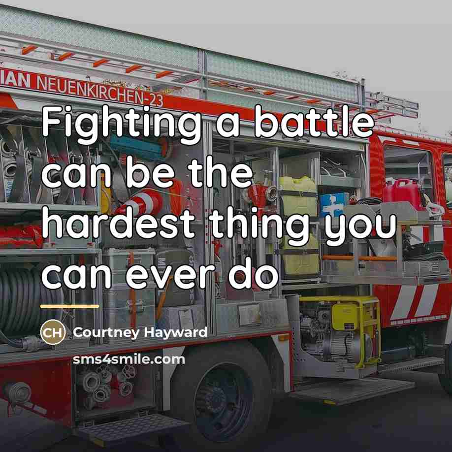 “Fighting a battle can be the hardest thing you can…” quote by Courtney Hayward