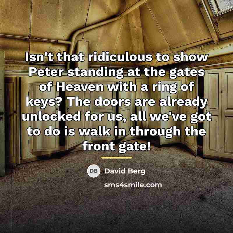 “Isn't that ridiculous to show Peter standing at the gates…” quote by David Berg