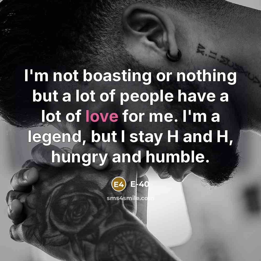 “I'm not boasting or nothing but a lot of people…” quote by E-40