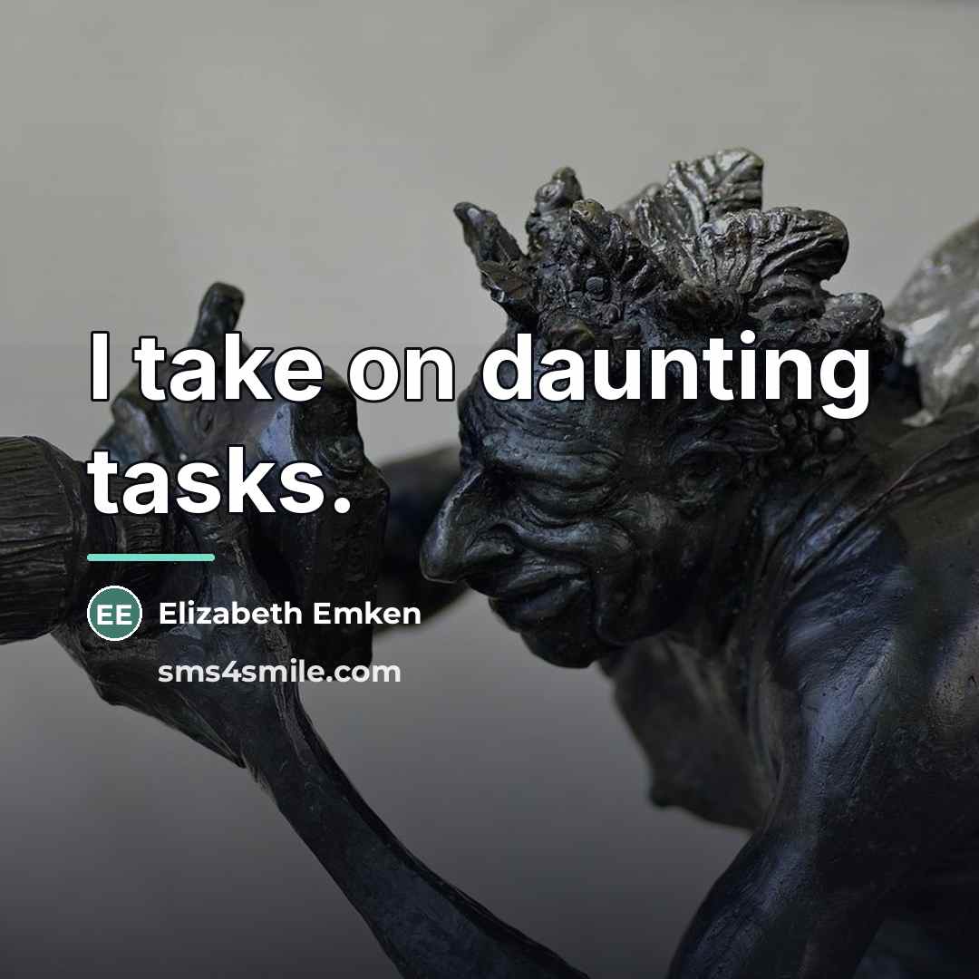 “I take on daunting tasks.…” quote by Elizabeth Emken