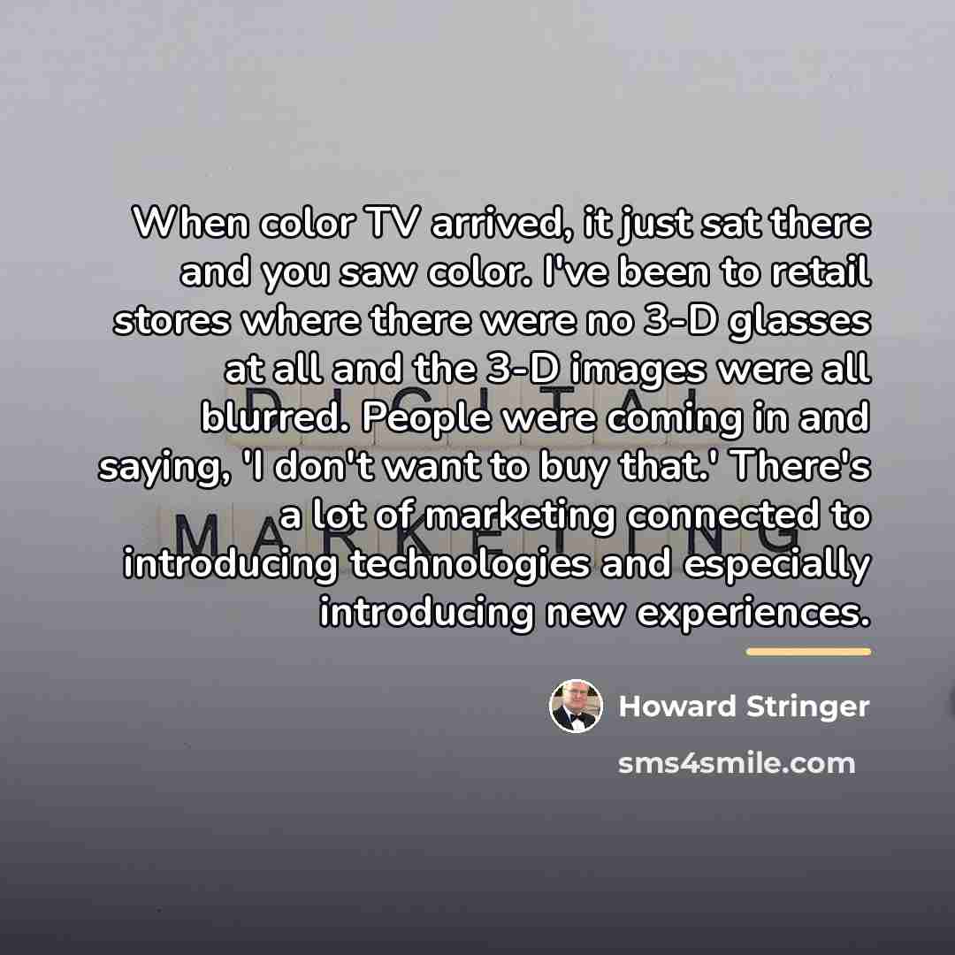 “When color TV arrived, it just sat there and you…” quote by Howard Stringer