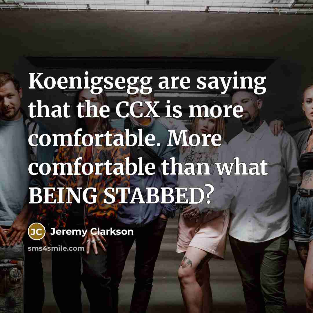 “Koenigsegg are saying that the CCX is more comfortable. More…” quote by Jeremy Clarkson