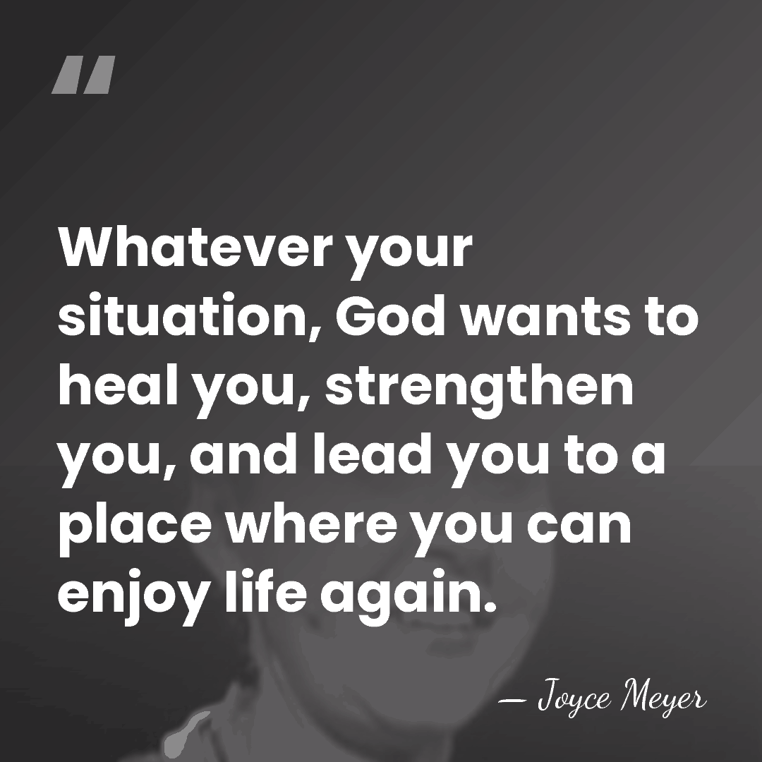 Whatever your situation, God wants to heal you, strengthen you, and lead&hellip; - Joyce Meyer