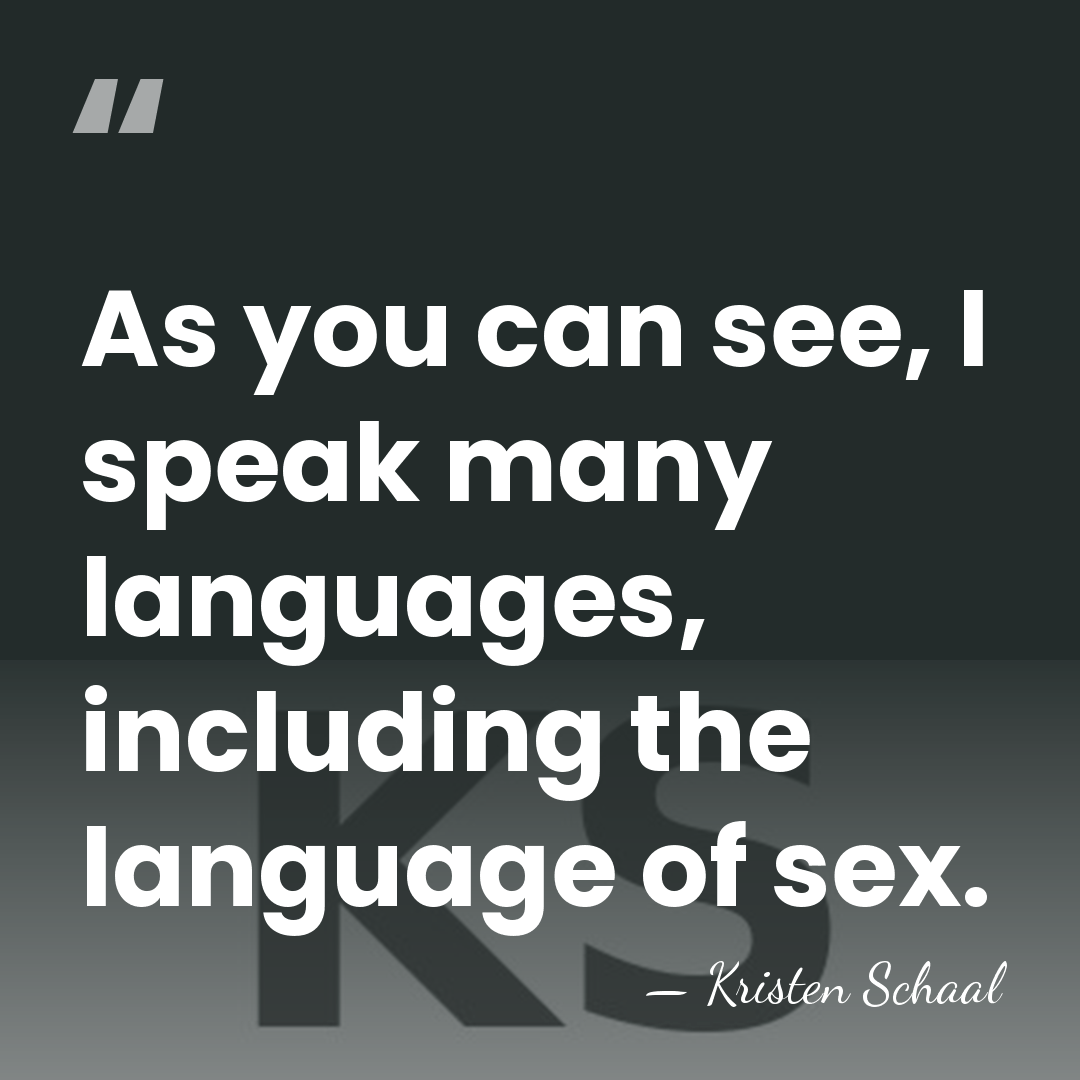 As you can see, I speak many languages, including the language of&hellip; - Kristen Schaal