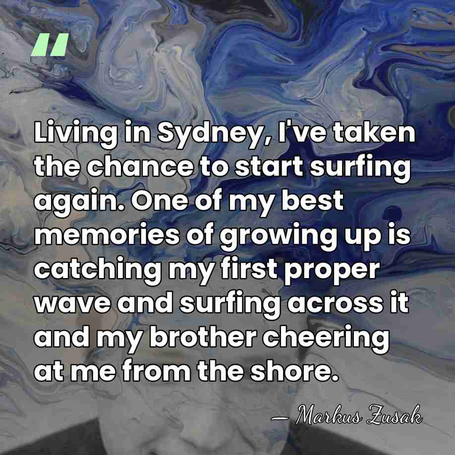 Living in Sydney, I've taken the chance to start surfing again. One&hellip; - Markus Zusak