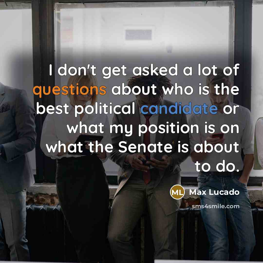 “I don't get asked a lot of questions about who…” quote by Max Lucado