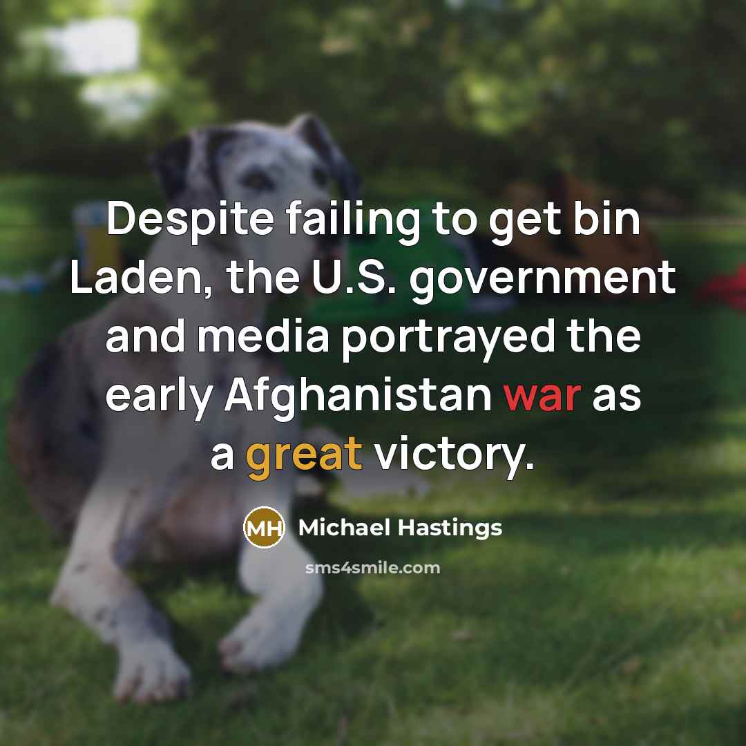 “Despite failing to get bin Laden, the U.S. government and…” quote by Michael Hastings