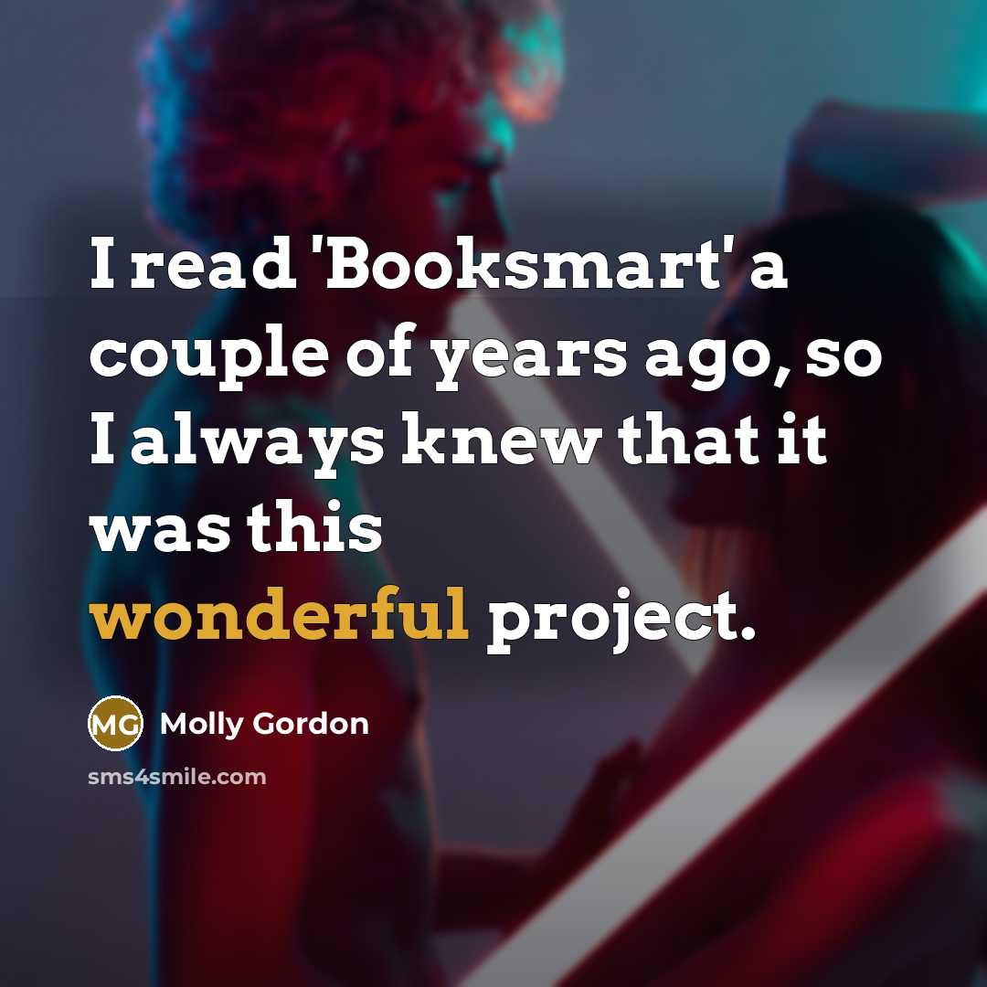 “I read 'Booksmart' a couple of years ago, so I…” quote by Molly Gordon
