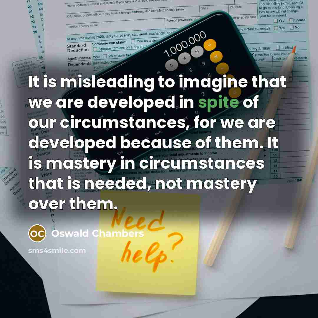 “It is misleading to imagine that we are developed in…” quote by Oswald Chambers