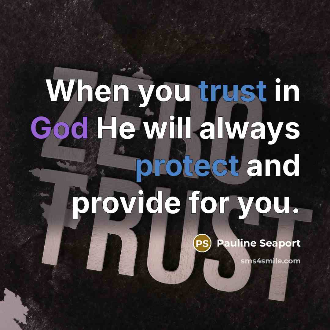 “When you trust in God He will always protect and provide for you.” quote by Pauline Seaport