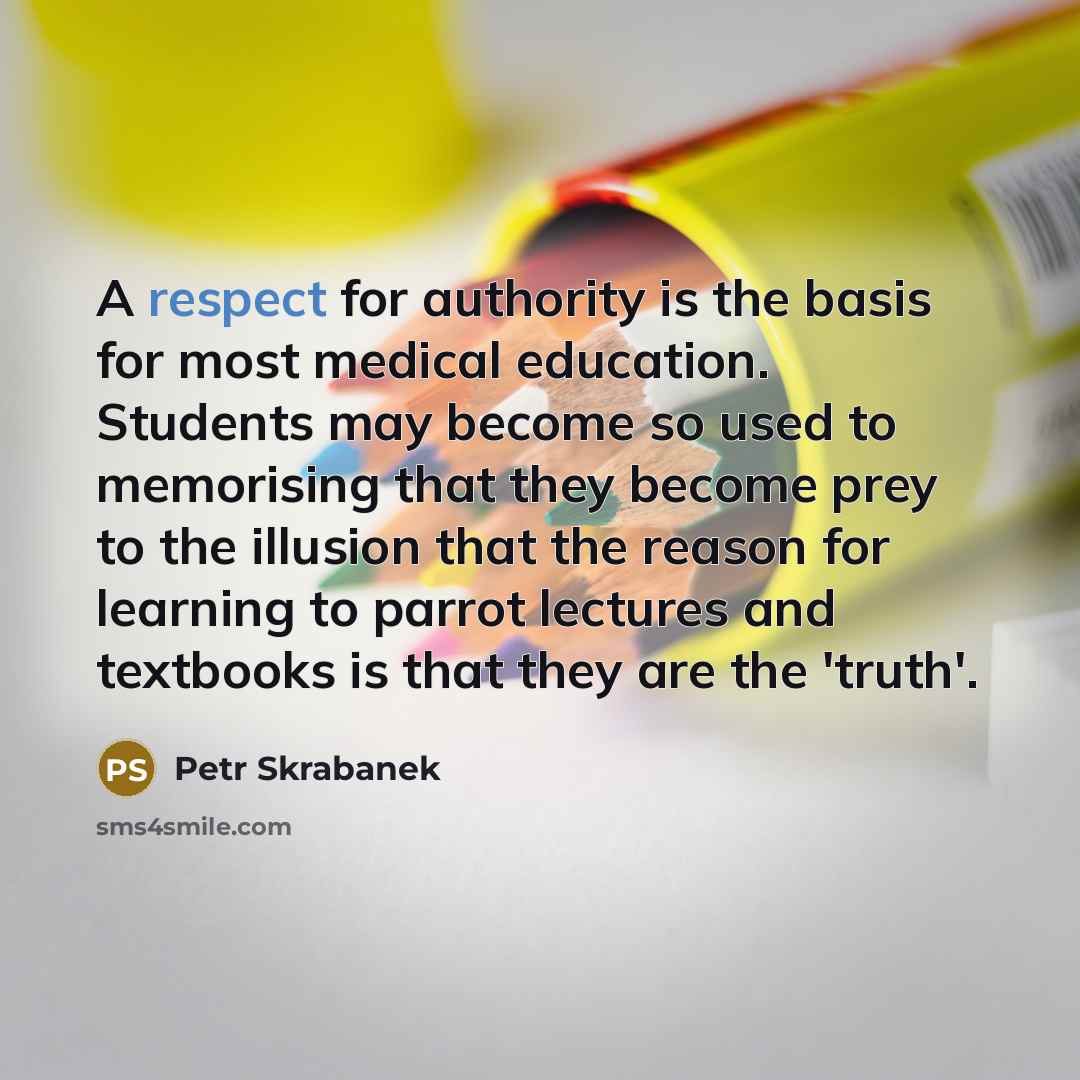 “A respect for authority is the basis for most medical…” quote by Petr Skrabanek